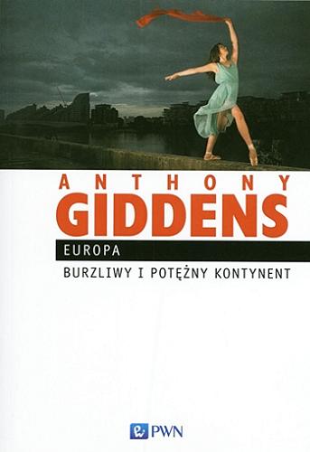 Okładka książki Europa - burzliwy i potężny kontynent / Anthony Giddens ; tł. Olga Siara.