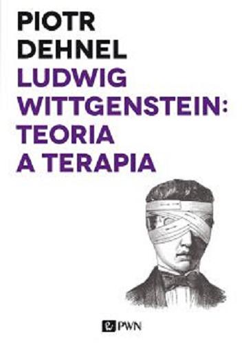 Okładka książki  Ludwig Wittgenstein : teoria a terapia : od 