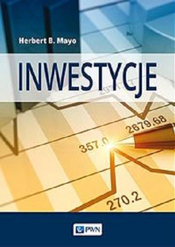 Okładka książki Inwestycje / Herbert B. Mayo ; przekł. Katarzyna Perez, Michał Łukowski.