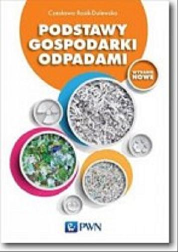 Okładka książki Podstawy gospodarki odpadami / Czesława Rosik-Dulewska.