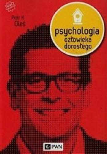 Okładka książki  Psychologia człowieka dorosłego : ciągłość, zmiana, integracja  1