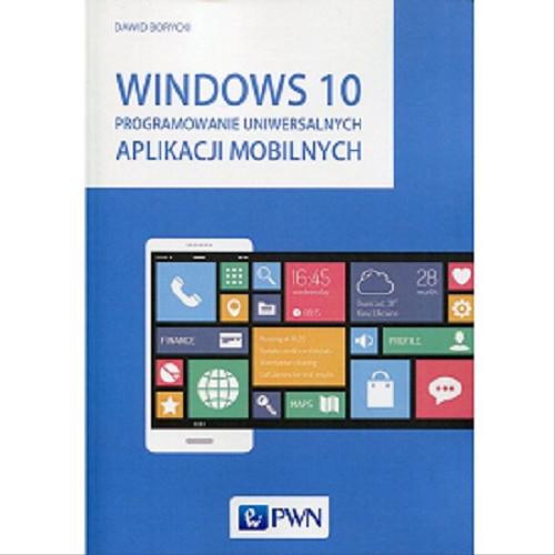 Okładka książki  Windows 10 : programowanie uniwersalnych aplikacji mobilnych  1
