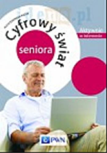 Okładka książki  Cyfrowy świat seniora : aktywnie w internecie  2
