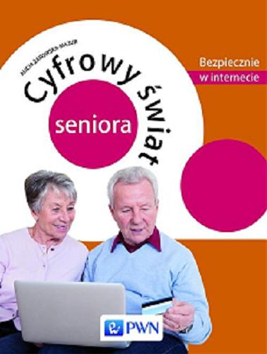 Okładka książki  Cyfrowy świat seniora : bezpiecznie w internecie  4