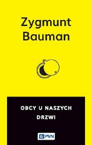 Okładka książki Obcy u naszych drzwi [E-book] / Zygmunt Bauman ; przekład Weronika Mincer.