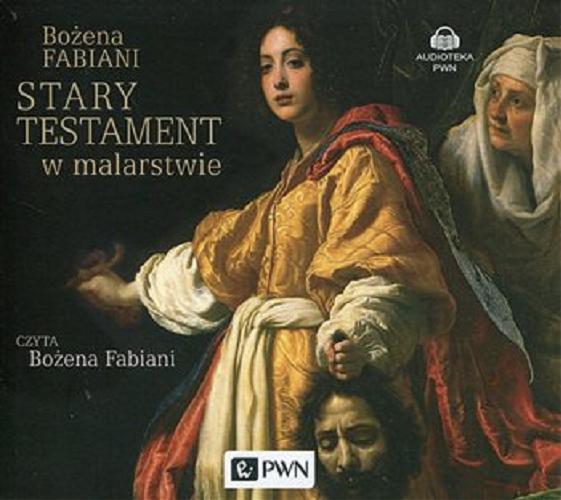 Okładka książki Stary Testament w malarstwie / Bożena Fabiani.