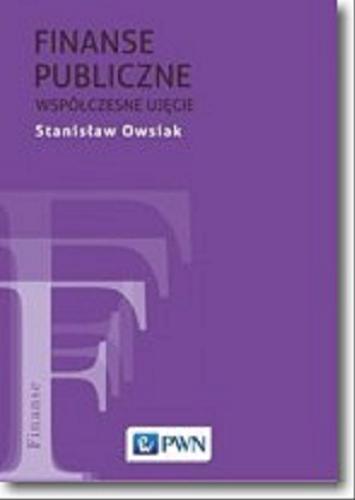 Okładka książki Finanse publiczne : współczesne ujęcie / Stanisław Owsiak.