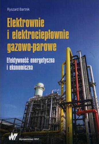 Okładka książki  Elektrownie i elektrociepłownie gazowo-parowe : efektywność energetyczna i ekonomiczna  1