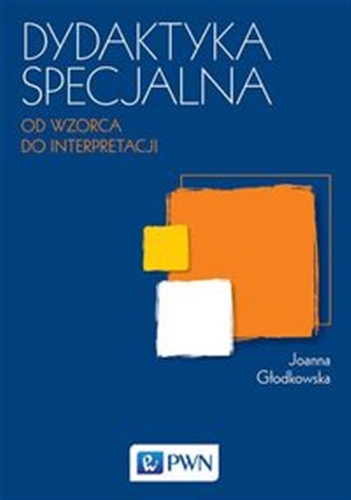 Okładka książki Dydaktyka specjalna : od wzorca do interpretacji / Joanna Głodkowska.