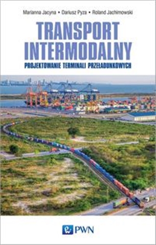 Okładka książki  Transport intermodalny : projektowanie terminali przeładunkowych  2