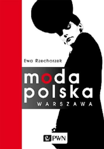 Okładka książki Moda Polska Warszawa / Ewa Rzechorzek.