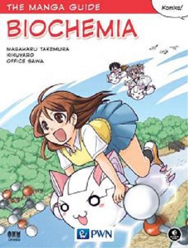 Okładka książki Biochemia / Masaharu Takemura, Kikuyaro ; Office Sawa ; przekład Małgorzata Dąbkowska-Kowalik, Witold Sikorski.