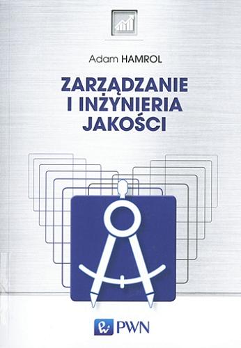 Okładka książki Zarządzanie i inżynieria jakości / Adam Hamrol.