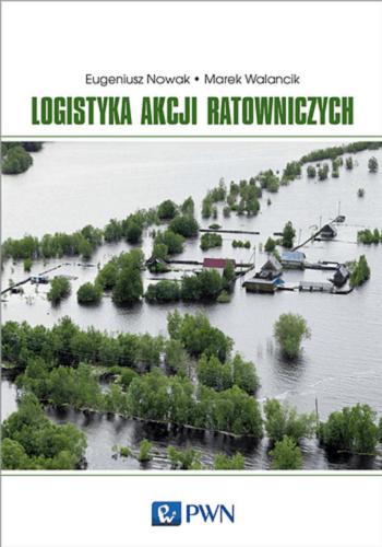 Okładka książki Logistyka akcji ratowniczych / Eugeniusz Nowak, Marek Walancik.