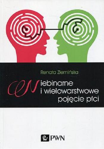 Okładka książki Niebinarne i wielowarstwowe pojęcie płci : próba inkluzji danych o osobach interpłciowych i niebinarnych / Renata Ziemińska.