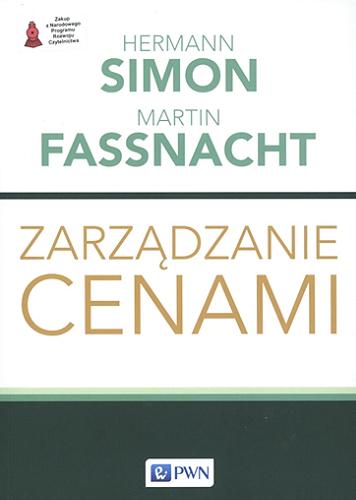 Okładka książki Zarządzanie cenami / Hermann Simon, Martin Fassnacht ; przekład Małgorzata Guzowska.