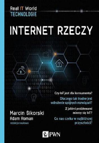 Okładka książki Internet rzeczy / Marcin Sikorski ; redakcja naukowa Adam Roman.