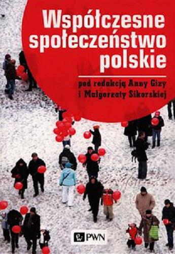 Okładka książki Współczesne społeczeństwo polskie / pod redakcją Anny Gizy i Małgorzaty Sikorskiej.