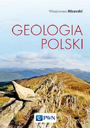 Okładka książki Geologia Polski / Włodzimierz Mizerski.
