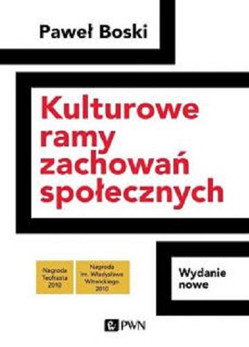 Okładka książki Kulturowe ramy zachowań społecznych : podręcznik autorski / Paweł Boski.