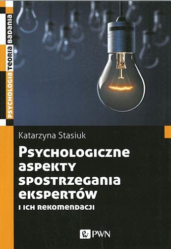 Okładka książki  Psychologiczne aspekty spostrzegania ekspertów i ich rekomendacji  1
