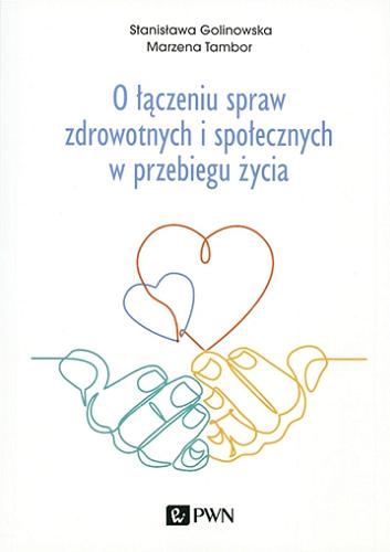 Okładka książki  O łączeniu spraw zdrowotnych i społecznych w przebiegu życia  1