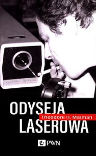 Okładka książki Odyseja laserowa / Theodore H. Maiman ; [tłumacz: Wiesława Rawicz].