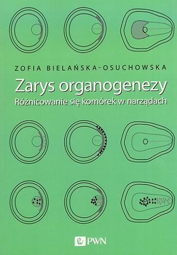 Okładka książki  Zarys organogenezy : różnicowanie się komórek w narządach  1