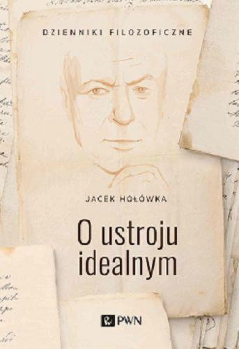 Okładka książki O ustroju idealnym / Jacek Hołówka.