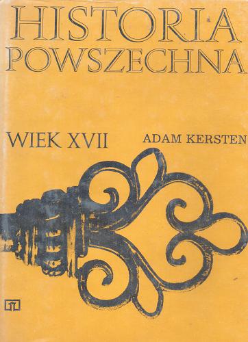 Okładka książki Historia powszechna : wiek XVII / Adam Kersten.