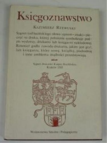 Okładka książki Księgoznawstwo / Kazimierz Rzewuski.