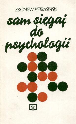 Okładka książki Sam sięgaj do psychologii / Zbigniew Pietrasińki.