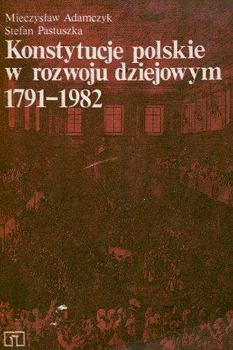 Okładka książki  Konstytucje polskie w rozwoju dziejowym : 1791-1982  1