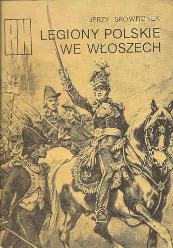 Okładka książki Legiony Polskie we Włoszech / Jerzy Skowronek.