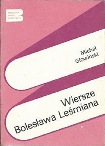 Okładka książki Wiersze Bolesława Leśmiana / Michał Głowiński.