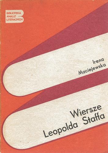 Okładka książki Wiersze Leopolda Staffa / Irena Maciejewska.