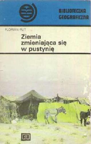 Okładka książki Ziemia zmieniająca się w pustynię / Florian Plit.