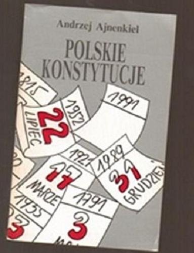 Okładka książki Polskie konstytucje / Andrzej Ajnenkiel.