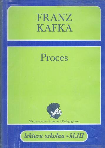 Okładka książki Proces / Franz Kafka ; tł. [z niem.] Bruno Schulz ; [posł. Bohdan Urbankowski].
