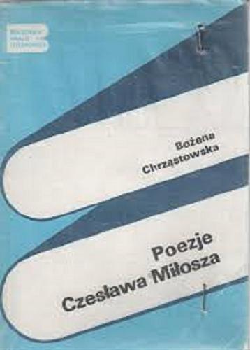 Okładka książki Poezje Czesława Miłosza / Bożena Chrząstowska.