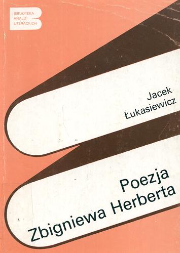 Okładka książki Poezja Zbigniewa Herberta / Jacek Łukasiewicz.