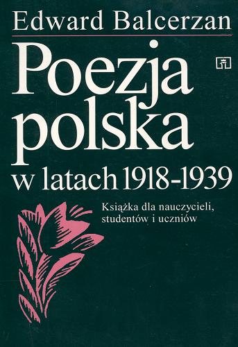Okładka książki Poezja polska w latach 1918-1939 / Edward Balcerzan.