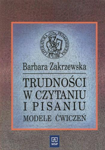 Okładka książki Trudności w czytaniu i pisaniu / Barbara Zakrzewska.