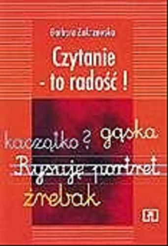 Okładka książki Czytanie - to radość! /  Barbara Zakrzewska.