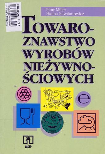 Okładka książki Towaroznawstwo wyrobów nieżywnościowych dla szkół handlowych / Piotr Miller ; Halina Rawdanowicz.
