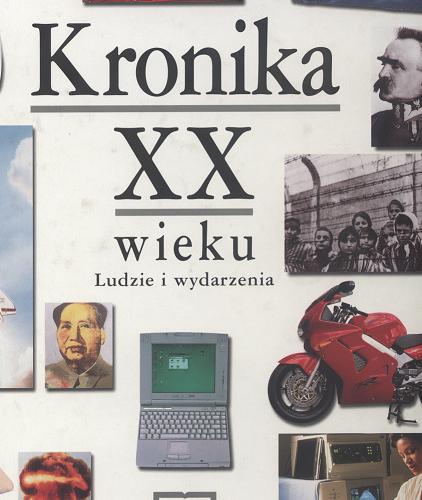 Okładka książki Kronika XX wieku : ludzie i wydarzenia / aut. tekstów o Marek Jannasz ; tł.[z ang.] Justyna Jannasz.