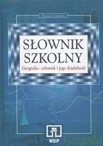 Okładka książki Geografia - człowiek i jego działalność / Danuta Licińska.