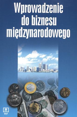 Okładka książki Wprowadzenie do biznesu międzynarodowego : praca zbiorowa / red. Ewelina Nojszewska.