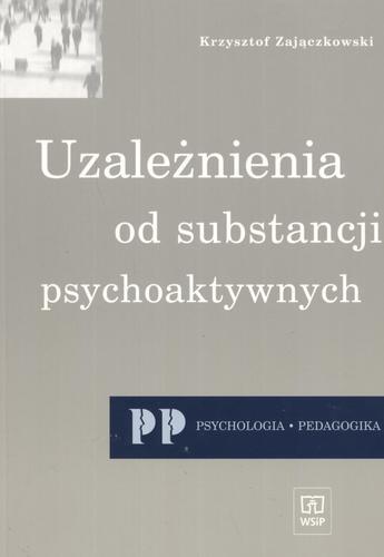 Okładka książki Uzależnienia od substancji psychoaktywnych / Krzysztof Zajączkowski.