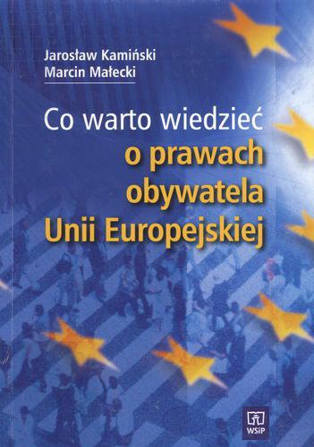 Okładka książki Co warto wiedzieć o prawach obywatela Unii Europejskiej / Jarosław Kamiński.